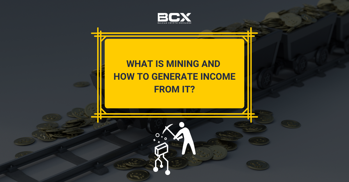 What is mining and how to generate income from it?