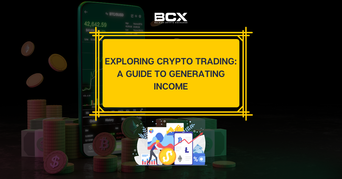 Exploring Crypto Trading: A Guide to Generating Income