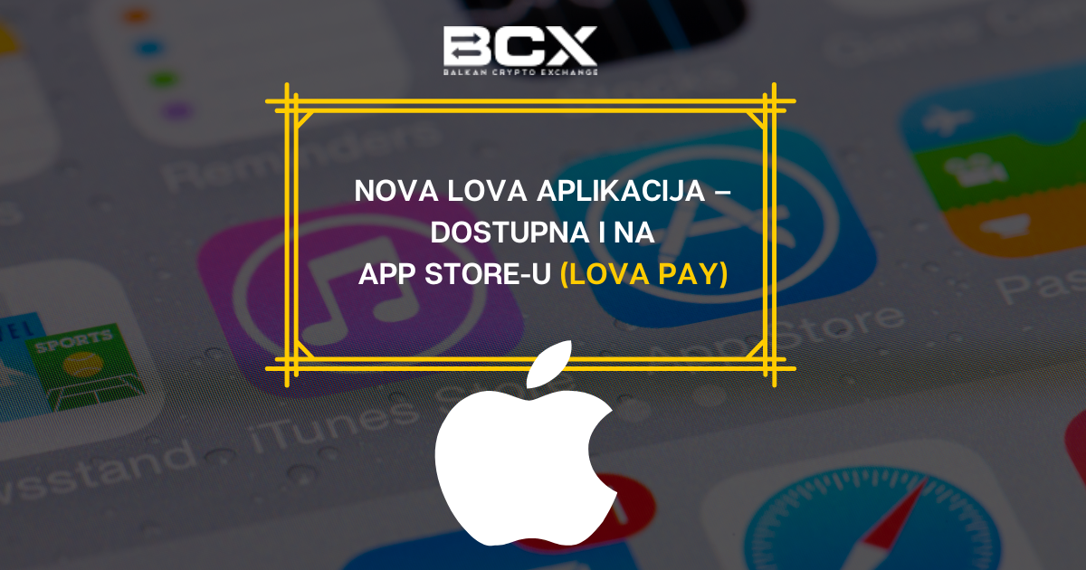 Nova Lova aplikacija – dostupna i na App Store-u (Lova Pay)